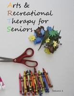 Arts and Recreational Therapy for Seniors 154715358X Book Cover