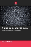 Curso de economia geral: Escola Superior de Agricultura de Kef 6206049841 Book Cover