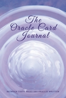 The Oracle Card Journal: A Blank Lined Journal for Recording Oracle Card Readings 1695378709 Book Cover