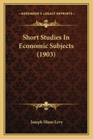 Short Studies In Economic Subjects 1166949893 Book Cover