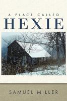 A Place Called Hexie 145202751X Book Cover