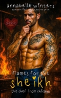Flames for the Sheikh: The Chef from Chicago 1539648966 Book Cover