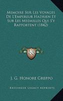M�moire Sur Les Voyages de l'Empereur Hadrien 1146542240 Book Cover