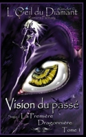 Vision Du Pass�: La Premi�re Dragonni�re 1777062446 Book Cover