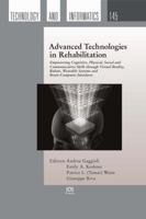 Advanced Technologies in Rehabilitation: Empowering Cognitive, Physical, Social and Communicative Skills Through Virtual Reality, Robots, Wearable Sys 1607500183 Book Cover