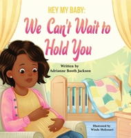 Hey My Baby: We Can't Wait To Hold You B0H98LGTL7 Book Cover