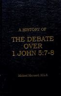 A History of the Debate Over 1 John 5:7-8 1886971056 Book Cover