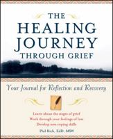 The Healing Journey Through Grief: Your Journal for Reflection and Recovery 0471295655 Book Cover