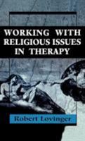 Working With Religious Issues in Therapy 0876687273 Book Cover
