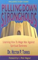 Pulling Down Strongholds: Learning How to Wage War Against Spiritual Darkness 0966748166 Book Cover