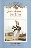 Jane Austen Fashion : Fashion and Needlework in the Works of Jane Austen 095395613X Book Cover