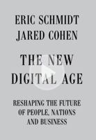 The New Digital Age: Reshaping the Future of People, Nations and Business 0307957136 Book Cover