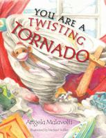 You Are a Twisting Tornado 098340920X Book Cover