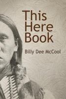This Here Book: History and Stories of the Settling of Comanche and Surrounding Counties 1546673474 Book Cover