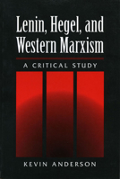 LENIN HEGEL & WESTERN MARXISM: A CRITICAL STUDY 0252065034 Book Cover