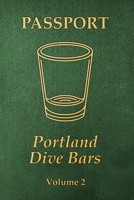 Portland Dive Bars Passport; Volume 2 B0CLXWJS3L Book Cover