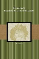 Devotion: Prayers to the Gods of the Greeks 1411640632 Book Cover