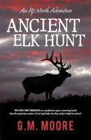 Ancient Elk Hunt 1475004621 Book Cover