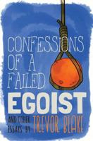 Confessions of a Failed Egoist 0988553651 Book Cover