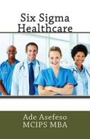 Six Sigma Healthcare 1499389558 Book Cover