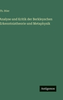 Analyse und Kritik der Berkleyschen Erkenntnistheorie und Metaphysik 3368258729 Book Cover