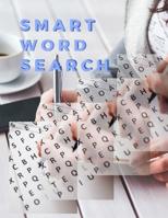 Smart Word Search: Activity Puzzle Books for Word Search for Your, Gift for Men & Women ( Relaxational Games and Gifts ) 1071473018 Book Cover