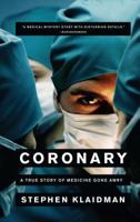 Coronary: A True Story of Medicine Gone Awry 0743267540 Book Cover