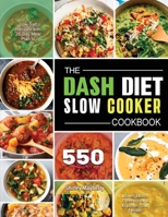 The DASH Diet Slow Cooker Cookbook 2021 1803679921 Book Cover