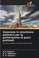 Soluzione in emulsione-polimero per la perforazione di pozzi profondi (Italian Edition) 6207514769 Book Cover