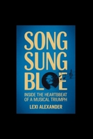 SONG SUNG BLUE: Inside the Heartbeat of a Musical Triumph B0G5PTF43V Book Cover