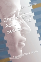 Challenging Adult Word Search: Exercise Your Brain B09TDPTDX2 Book Cover