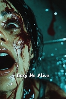 Bury Me Alive (Thriller) B0DQVMNQDP Book Cover