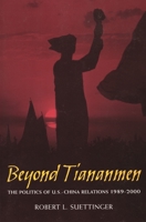 Beyond Tiananmen: The Politics of U.S.-China Relations 0815782071 Book Cover