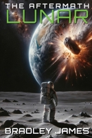 The Aftermath: Lunar (The Aftermath Series) 1738530728 Book Cover