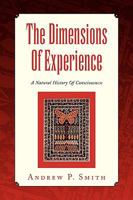 The Dimensions of Experience 1436370825 Book Cover