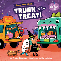 Beep, Beep, Beep, Trunk-Or-Treat!: A Lift-The-Flap Book B0G42WFQVL Book Cover