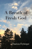 A Breath of Fresh God 1736391747 Book Cover