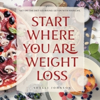 Start Where You Are Weight Loss 1948103818 Book Cover