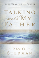 Talking With My Father: Jesus Teaches on Prayer 1572930276 Book Cover