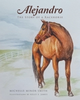 Alejandro: The Story of a Racehorse 1644719665 Book Cover