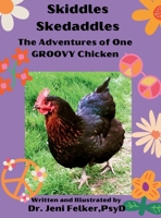 Skiddles Skedaddles: The Adventures of One Groovy Chicken B0F7Z5PQ4M Book Cover