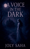 A Voice In The Dark B0FCPTD5H7 Book Cover
