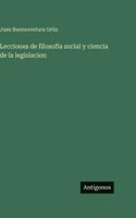 Lecciones de filosofía social y ciencia de la legislacion 3386905048 Book Cover