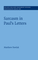 Sarcasm in Paul’s Letters 1009271911 Book Cover