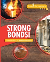 Strong Bonds! the Chemistry of Building Materials 0716673622 Book Cover