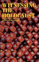 Witnessing the Holocaust: The Dutch in Wartime, Survivors Remember 0986830844 Book Cover