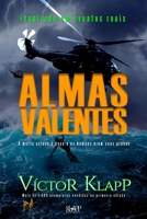 Almas Valentes: A morte estava à espreita naquele dia, e os homens eram suas presas (Portuguese Edition) B0GNG7SRGB Book Cover