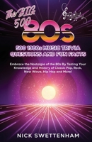 The Big 500 - 1980s Music Trivia and Fun Facts Embrace the Nostalgia of the 80s By Testing Your Knowledge and History of Classic Pop, Rock, New Wave, Hip Hop and More! 173998983X Book Cover