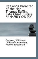 Life and Character of the Hon. Thomas Ruffin B0BQJR17CG Book Cover