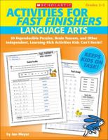 Activities for Fast Finishers: Language Arts: 55 Reproducible Puzzles, Brain Teasers, and Other Independent, Learning-Rich Activities Kids Can’t Resist! 0545159849 Book Cover